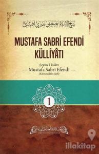 Mustafa Sabri Efendi Külliyatı 1. Cilt (Ciltli)