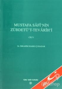Mustafa Safi'nin Zübdetü't - Tevarih'i Cilt: 1