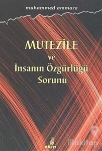 Mutezile ve İnsanın Özgürlüğü Sorunu