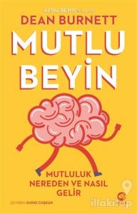 Mutlu Beyin: Mutluluk Nereden ve Nasıl Gelir