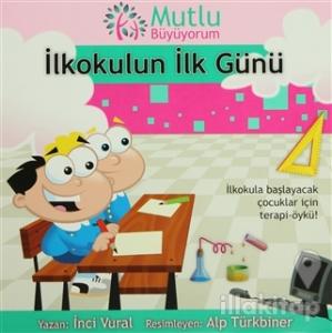 Mutlu Büyüyorum - İlkokulun İlk Günü