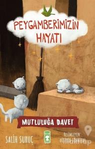 Mutluluğa Davet- Peygamberimizin Hayatı