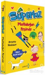 Mutluluğun Peşinde - Süperkız