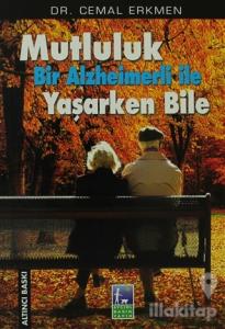 Mutluluk - Bir Alzheimerli ile Yaşarken Bile