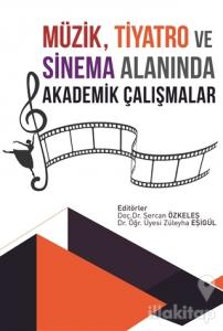 Müzik, Tiyatro ve Sinema Alanında Akademik Çalışmalar