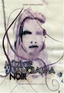 Müzikte Yabancılaşma - Noir