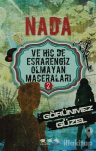 Nada ve Hiç De Esrarengiz Olmayan Maceraları 2 - Görünmez Güzel
