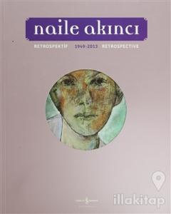 Naile Akıncı - Retrospektif