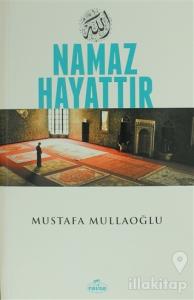 Namaz Hayattır