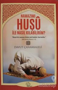 Namazımı Huşu İle Nasıl Kılabilirim?