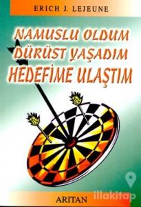 Namuslu Oldum Dürüst Yaşadım Hedefime Ulaştım