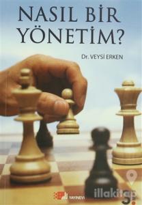 Nasıl Bir Yönetim?