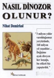Nasıl Dinozor Olunur?