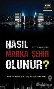 Nasıl Marka Şehir Olunur?