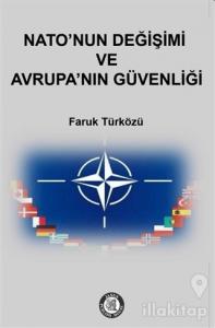 Nato'nun Değişimi ve Avrupa'nın Güvenliği