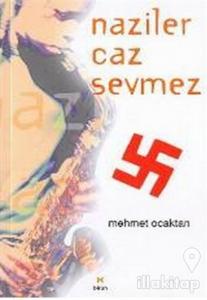 Naziler Caz Sevmez