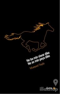 Ne Ba Min Siwar Dike, Ne Ax Min Peya Dike