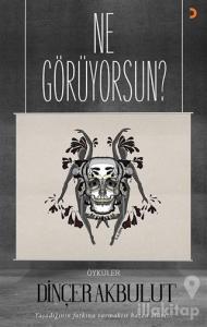 Ne Görüyorsun?
