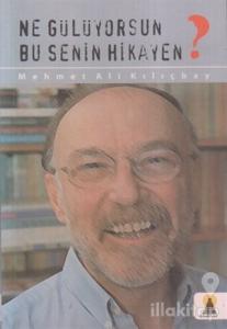 Ne Gülüyorsun Bu Senin Hikayen