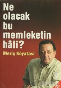 Ne Olacak Bu Memleketin Hali?