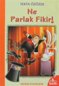 Ne Parlak Fikir!