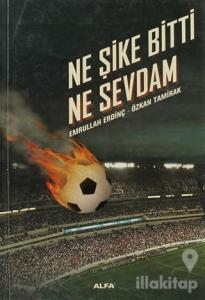 Ne Şike Bitti Ne Sevdam