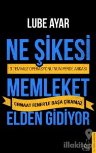 Ne Şikesi Memleket Elden Gidiyor