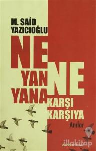 Ne Yan Yana Ne Karşı Karşıya