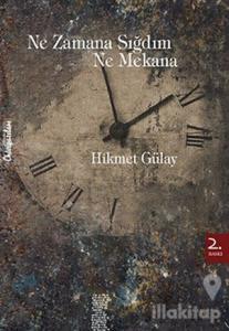 Ne Zamana Sığdım Ne Mekana