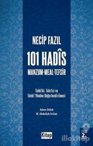 Necip Fazıl'ın 101 Hadis Manzum Meal Tefsir İsimli Eserindeki Hadislerin Tahkiki - Tahrici ve Edebi Yönden Değerlendirilmesi