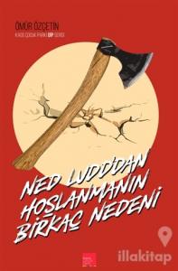 Ned Ludd'dan Hoşlanmanın Birkaç Nedeni