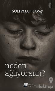 Neden Ağlıyorsun?
