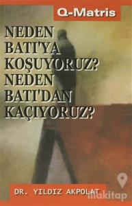 Neden Batı'ya Koşuyoruz? Neden Batı'dan Kaçıyoruz?