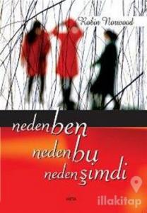 Neden Ben, Neden Bu, Neden Şimdi
