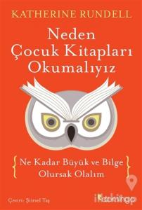 Neden Çocuk Kitapları Okumalıyız (Ciltli)