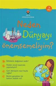 Neden Dünyayı Önemsemeliyim?