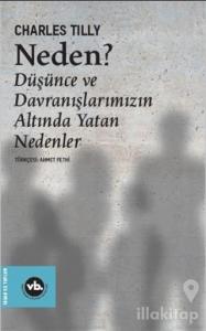 Neden? - Düşünce ve Davranışlarımızın Altında Yatan Nedenler