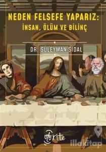 Neden Felsefe Yaparız: İnsan, Ölüm ve Bilinç