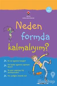 Neden Formda Kalmalıyım?