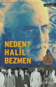 Neden? Halil Bezmen