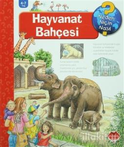 Neden, Niçin, Nasıl? - Hayvanat Bahçesi (Ciltli)
