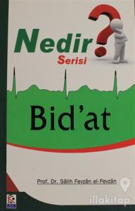 Nedir Serisi? - Bid'at