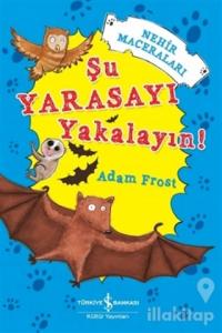 Nehir Maceraları : Şu Yarasayı Yakalayın!