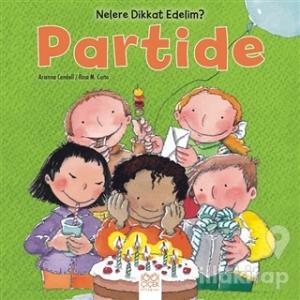 Nelere dikkat Edelim? - Partide