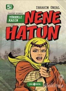 Nene Hatun: Yürekli Kadın (Ciltli)