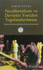 Neoliberalizm ve Devletin Yeniden Yapılandırılması  Türkiye'de Kamu Reformu Üzerine İncelemeler