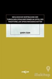 Neologische Wortbildung Der Turkischen Sprachreformer Im Urteil Der Traditionellen Sprachwissenschaften