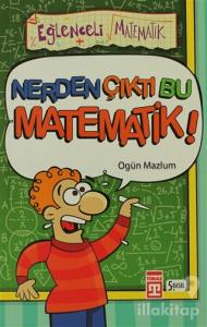 Nerden Çıktı Bu Matematik?