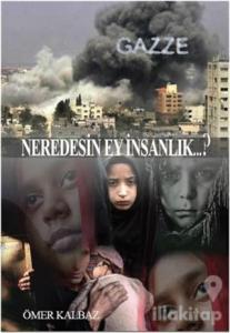 Neredesin Ey İnsanlık?