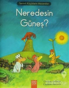 Neredesin Güneş?